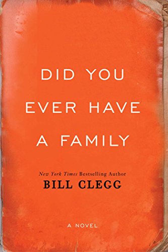 Did You Ever Have A Family First Scout Press Hardcover Edition Bill Clegg