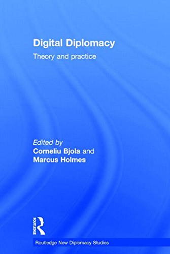 Digital Diplomacy Theory And Practice Corneliu Bjola Marcus Holmes