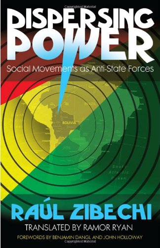 Dispersing Power Social Movements As Antistate Forces English Ed Raul Zibechi Ramor Ryan
