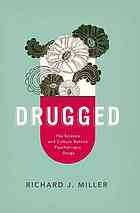 Drugged The Science And Culture Behind Psychotropic Drugs Miller