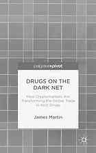 Drugs On The Dark Net How Cryptomarkets Are Transforming The Global Trade In Illicit Drugs Martin