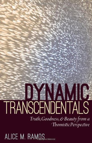 Dynamic Transcendentals Truth Goodness And Beauty From A Thomistic Perspective Aquinas Saint Thomas Aquinas Saint Thomas Aquinas Saint Thomas Ramos
