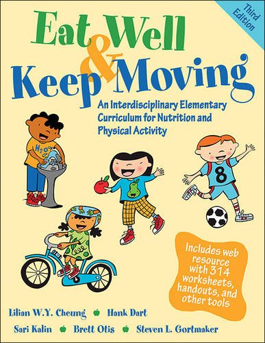 Eat Well Keep Moving An Interdisciplinary Elementary Curriculum For Nutrition And Physical Activity 3rd Edition Lilian Wy Cheung