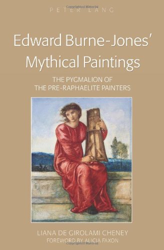 Edward Burnejones Mythical Paintings The Pygmalion Of The Preraphaelite Painters 1st Edition Liana Cheney