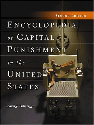 Encyclopedia Of Capital Punishment In The United States 2nd Ed Jr Louis J Palmer