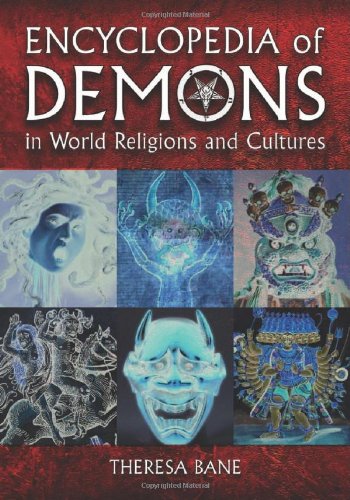 Encyclopedia Of Demons In World Religions And Cultures Theresa Bane