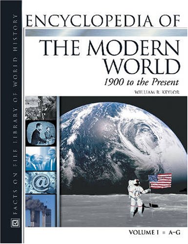 The Encyclopedia Of The Modern World 1900 To The Present 2nd Edition William R Keylor Michael E Mcguire