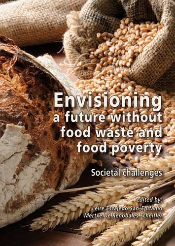 Envisioning A Future Without Food Waste And Food Poverty Societal Challenges Escajedo Sanepifanio