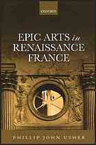 Epic Arts In Renaissance France Usher Phillip John