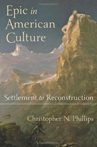 Epic In American Culture Settlement To Reconstruction Phillips