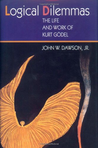 Logical Dilemmas The Life And Work Of Kurt Godel Gdel Kurt Dawson