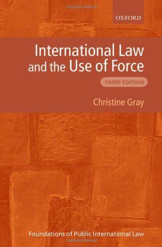 International Law And The Use Of Force 3rd Ed Gray Christine D