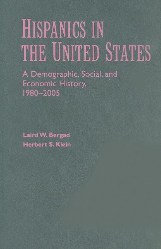 Hispanics In The United States A Demographic Social And Economic History 19802005 Laird W Bergad