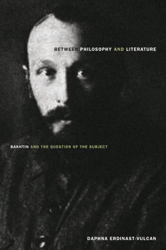 Between Philosophy And Literature Bakhtin And The Question Of The Subject Bachtin