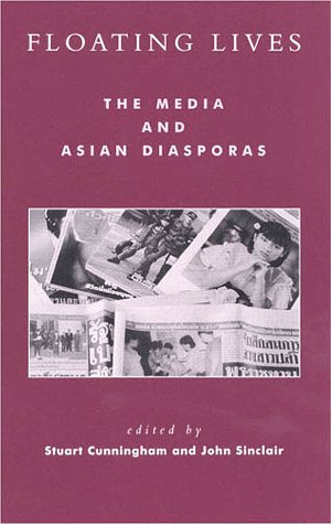 Floating Lives The Media And Asian Diasporas John Sinclair