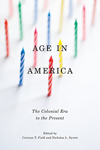 Age In America The Colonial Era To The Present Field Corinne T Syrett