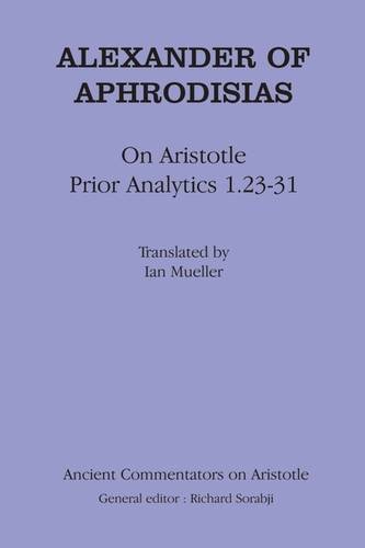 Alexander Aphrodisias Analytics On Aristotle Prior Analytics 12331 Mueller