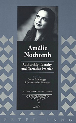 Amlie Nothomb Authorship Identity And Narrative Practice Nothomb