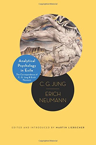 Analytical Psychology In Exile The Correspondence Of Cg Jung And Erich Neumann C G Jung