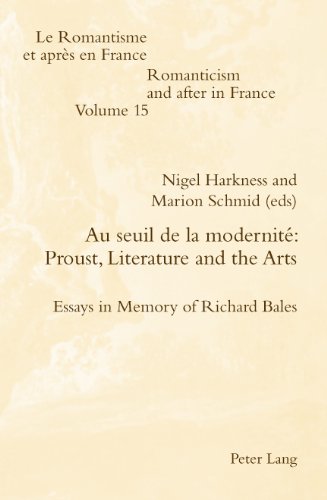 Au Seuil De La Modernite Proust Literature And The Arts Essays In Memory Of Richard Bales 1st New Edition Harkness