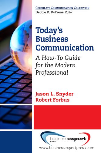 Todays Business Communication A Howto Guide For The Modern Professional First Edition Forbus
