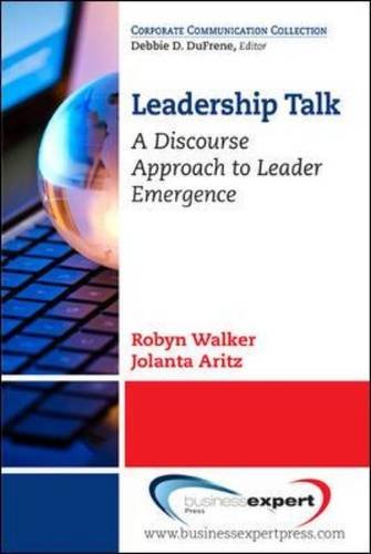 Leadership Talk A Discourse Approach To Leader Emergence First Edition Aritz