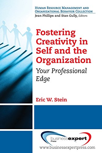 Fostering Creativity In Self And The Organization Your Professional Edge First Edition Stein