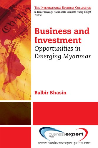 Business And Investment Opportunities In Emerging Myanmar Balbir Bhasin
