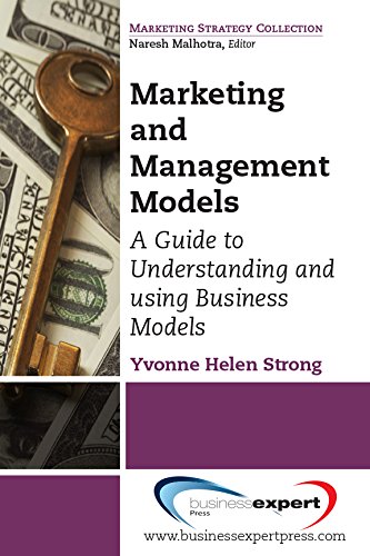 Marketing And Management Models A Guide To Understanding And Using Business Models First Edition Yvonne Helen Strong