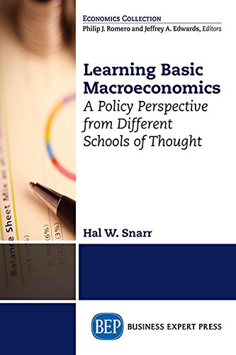 Learning Basic Macroeconomics A Policy Perspective From Different Schools Of Thought First Edition Snarr