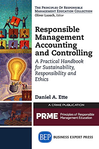 Responsible Management Accounting And Controlling A Practical Handbook For Sustainability Responsibility And Ethics First Edition Ette