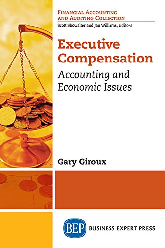 Executive Compensation Accounting And Economic Issues First Edition Giroux