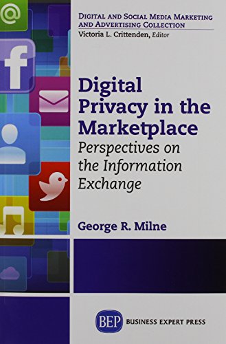 Digital Privacy In The Marketplace Perspectives On The Information Exchange First Edition Milne
