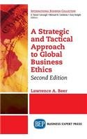 A Strategic And Tactical Approach To Global Business Ethics Second Edition Second Edition Beer