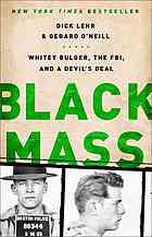 Black Mass Whitey Bulger The Fbi And A Devils Deal 1st Pbk Ed Lehr