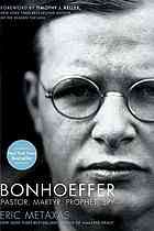 Bonhoeffer Pastor Martyr Prophet Spy A Righteous Gentile Vs The Third Reich Eric Metaxas