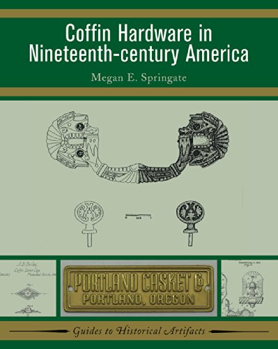 Coffin Hardware In Nineteenth Century America Springate Megan E