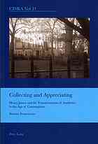 Collecting And Appreciating Henry James And The Transformation Of Aesthetics In The Age Of Consumption James