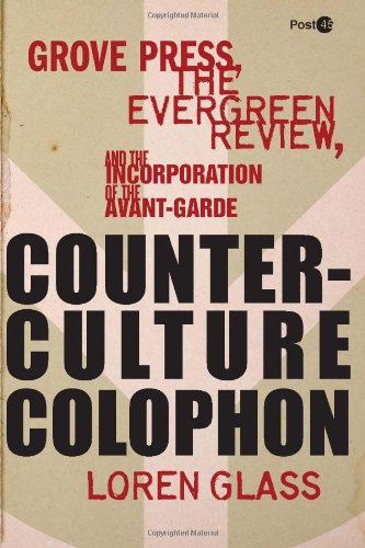 Counterculture Colophon Grove Press The Evergreen Review And The Incorporation Of The Avantgarde Glass