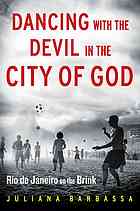 Dancing With The Devil In The City Of God Rio De Janeiro On The Brink Barbassa