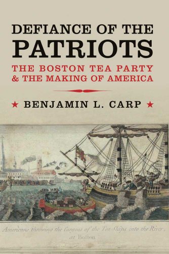 Defiance Of The Patriots The Boston Tea Party The Making Of America First Edition Carp