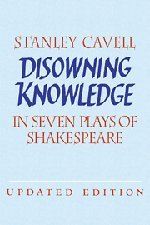 Disowning Knowledge In Seven Plays Of Shakespeare Updated Ed Shakespeare