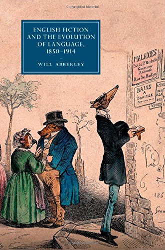 English Fiction And The Evolution Of Language 1850 1914 Will Abberley
