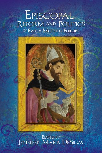 Episcopal Reform And Politics In Early Modern Europe Jennifer Mara Desilva