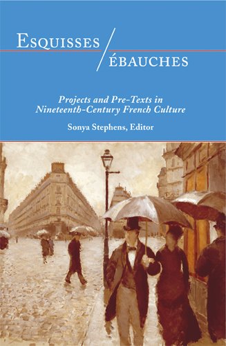 Esquissesebauches Projects And Pretexts In Nineteenthcentury French Culture Bilingual Stephens