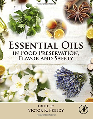 Essential Oils In Food Preservation Flavor And Safety 1st Edition Victor R Preedy