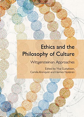 Ethics And The Philosophy Of Culture Wittgensteinian Approaches Ylva Gustafsson
