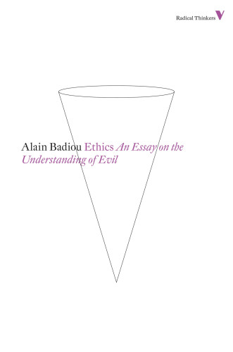 Ethics An Essay On The Understanding Of Evil Badiou Alain