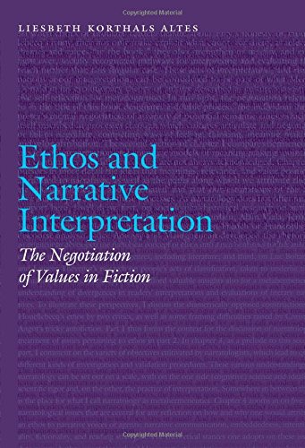 Ethos And Narrative Interpretation The Negotiation Of Values In Fiction Korthals Altes