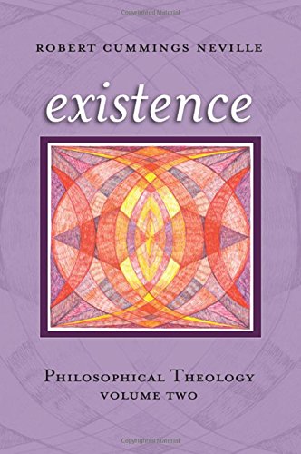 Existence Philosophical Theology Volume Two Robert Cummings Neville